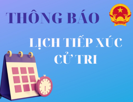 Thông báo lịch tiếp xúc cử tri sau kỳ họp thứ 7 HĐND phường Ninh Thạnh khóa XII