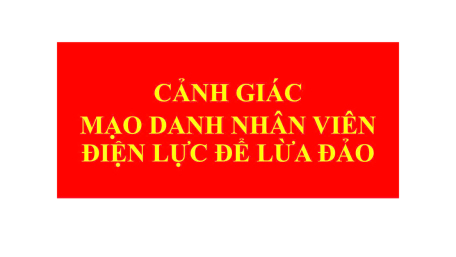 Cảnh giác mạo danh nhân viên Điện lực để lừa đảo