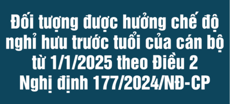 Những người được hưởng chế độ nghỉ hưu trước tuổi từ năm 2025