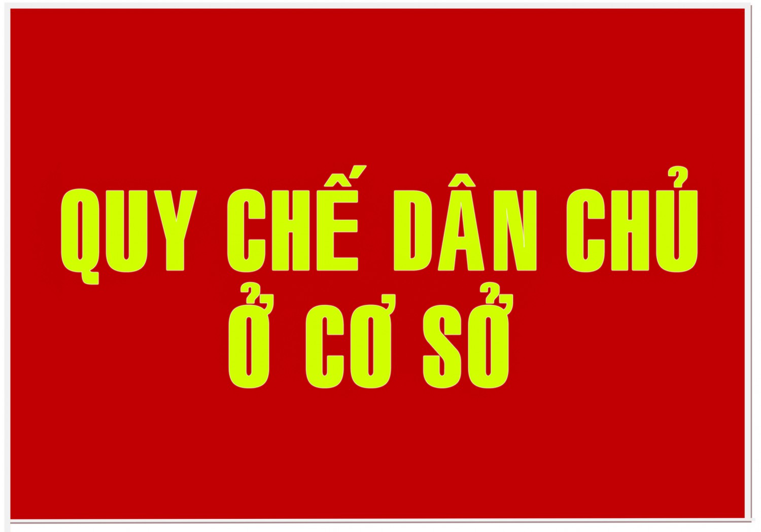 QUY CHẾ DÂN CHỦ CƠ SỞ