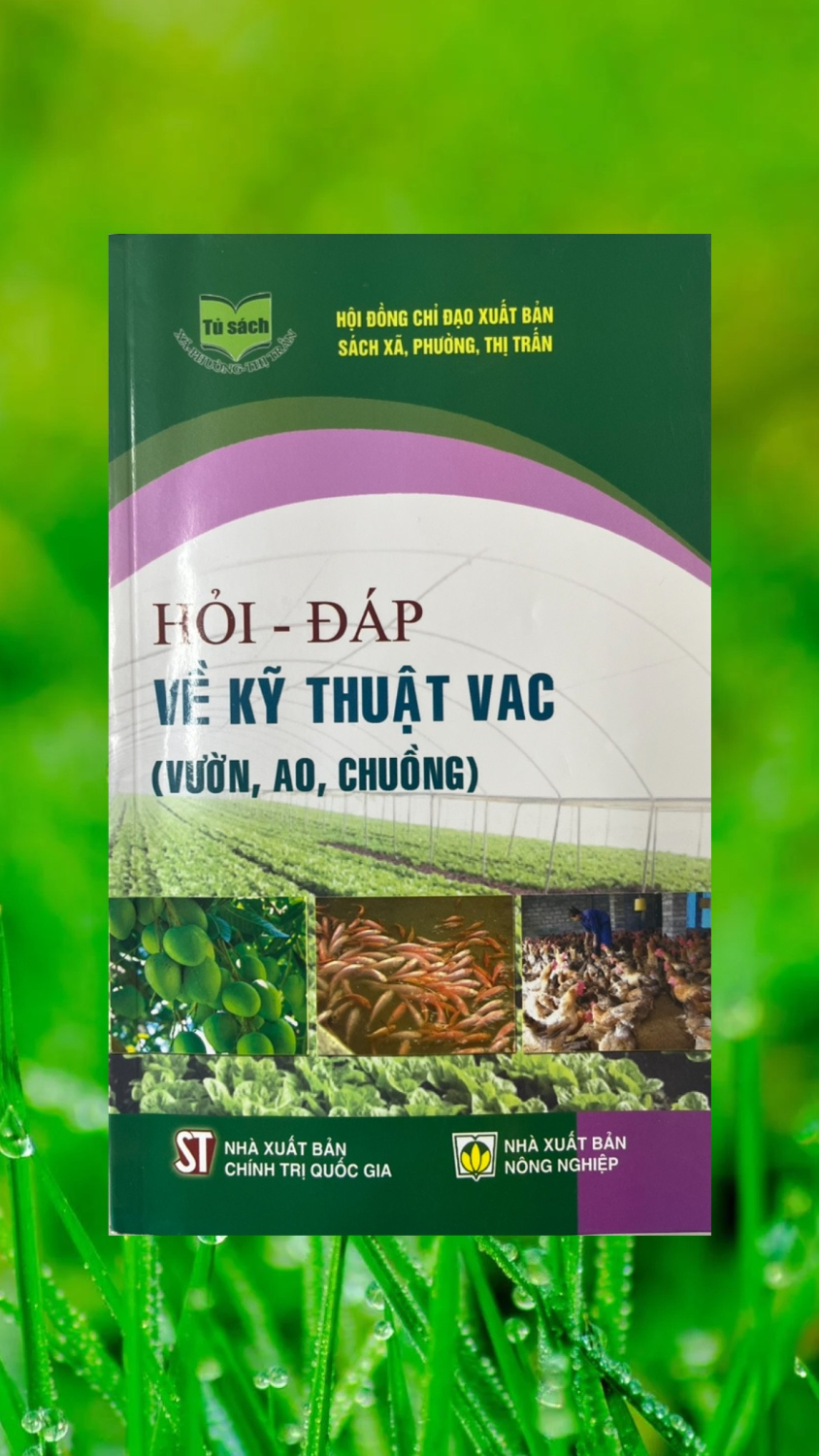 HỎI – ĐÁP VỀ KỸ THUẬT VAC ( VƯỜN, AO, CHUỒNG)