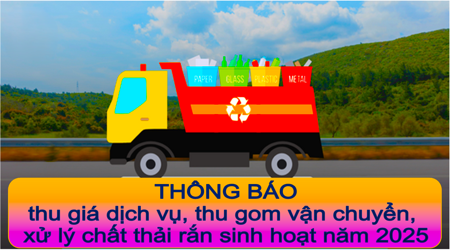 Thông báo về việc tổ chức thu giá dịch vụ thu gom, vận chuyển và xử lý rác thải sinh hoạt trên địa bàn Thành phố Tây Ninh năm 2025