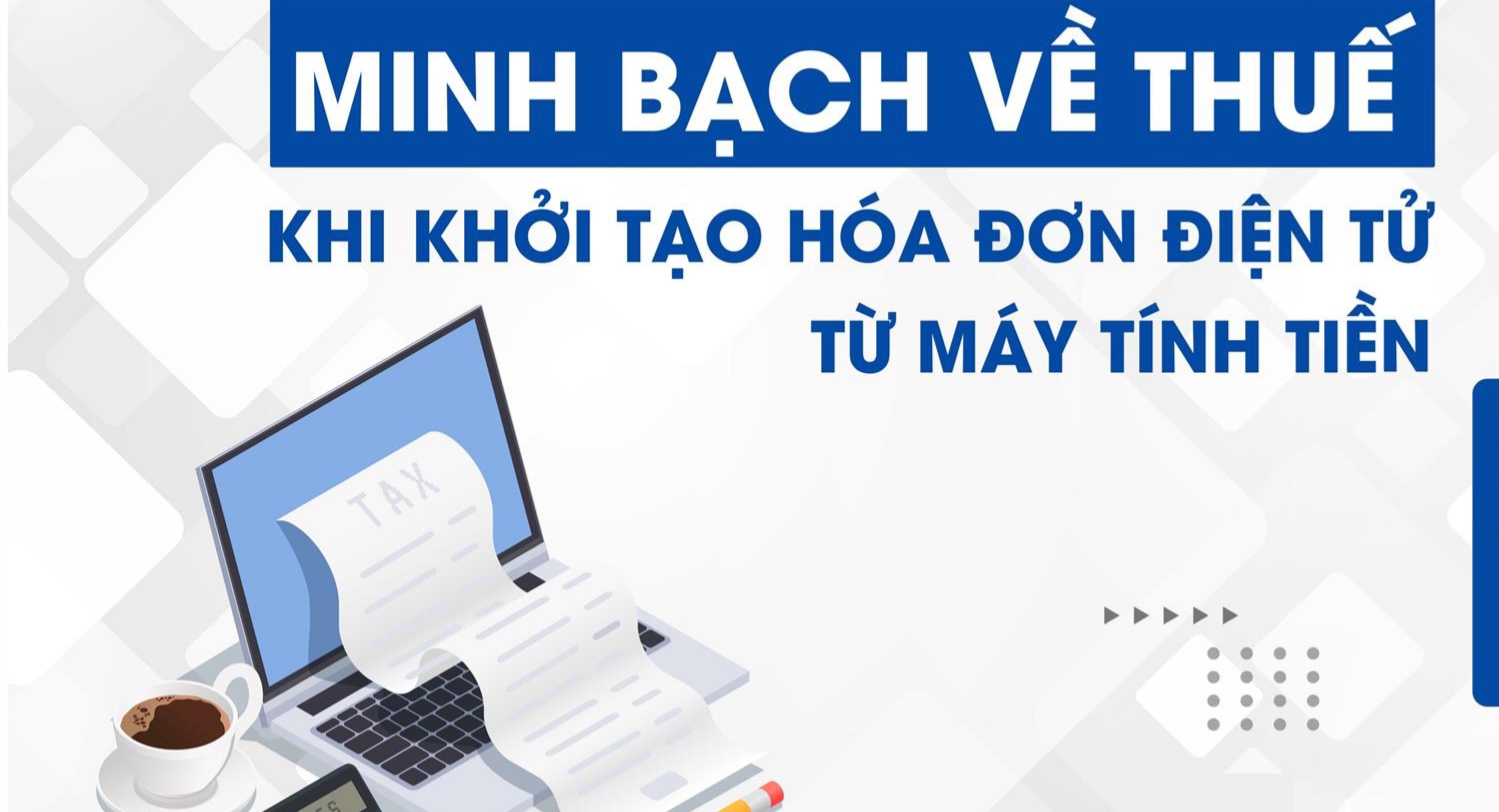 Phối hợp chặt chẽ để triển khai hóa đơn điện tử khởi tạo từ máy tính tiền